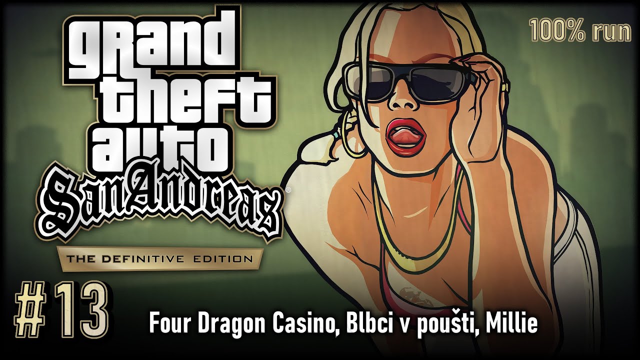 Let's Play GTA San Andreas DE, 100% run #13 | Four Dragon Casino, Blbci v poušti, Millie 💋