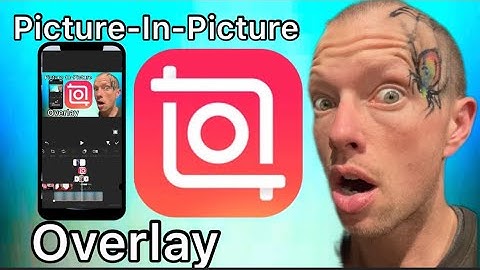 Upgrade your Videos: Picture In Picture with InShot Video Editor