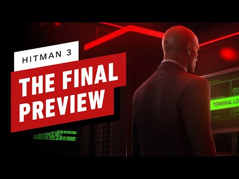 Hitman 3 - The Final Preview