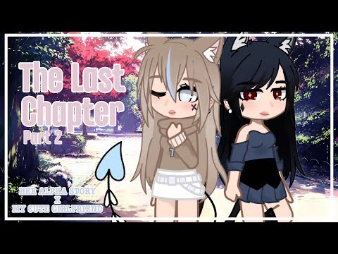 The Last Chapter 📖🐺💍 PART 2 of My Cute Girlfriend & Her Alpha Story - Gacha Club Movie