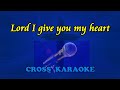 Lord I give You my heart (This is my desire)- karaoke backing by Allan Saunders