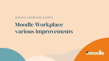 Showcase Short | Moodle Workplace various improvements