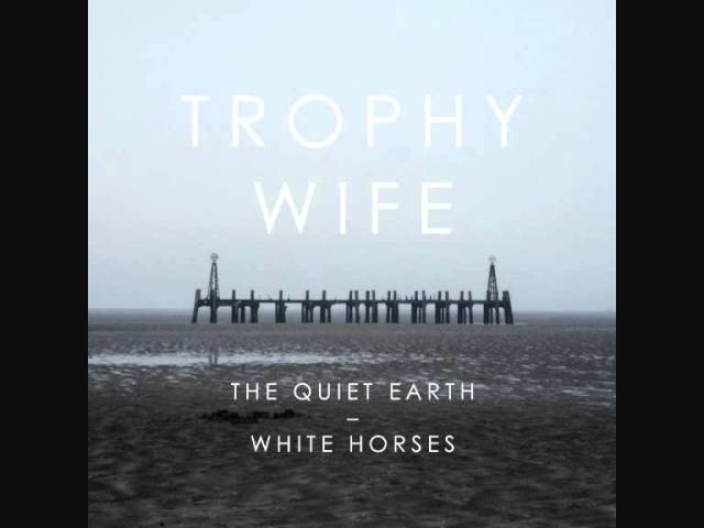 Trophy Wife - The Quiet Earth (James Yuill Remix)