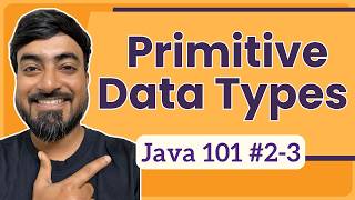 Primitive Data Types in Java | Java Tutorial for Beginners | Java 101 [2-3]