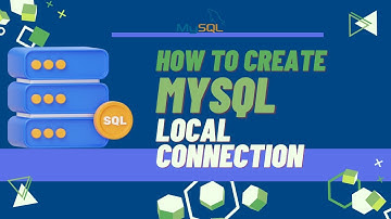How To Create A Local Connection in MySQL Workbench