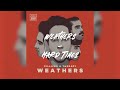 Hard Times | Weathers | Lyrics