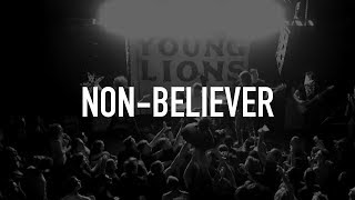 Video thumbnail of "Young Lions - Non-Believer [Official Music Video]"