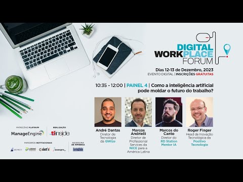 Digital Workplace Forum 2023 - Painel 4: Como a IA pode moldar o futuro do trabalho?