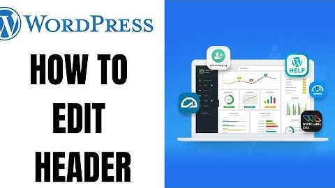 How to Edit Header on Wordpress ll Customize Wordpress Hearder FAST!