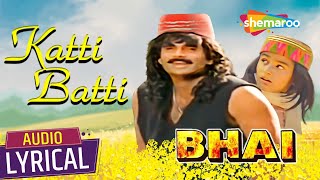 Batti Batti Katti Katti (Audio Lyrical) | Bhai (1997) | Sunil Shetty | Kunal Khemu | Udit Narayan