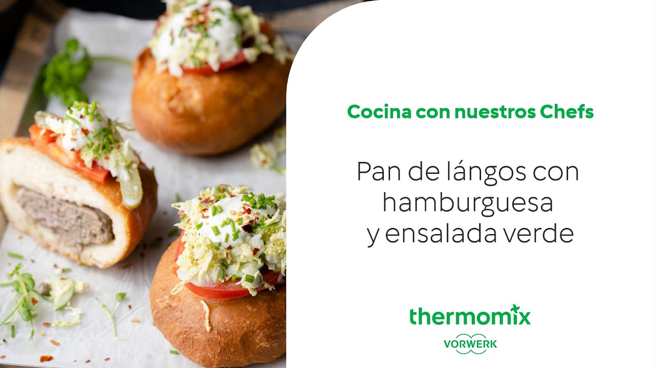 Thermomix® - Cocina con los Chefs - Pan Làngos con Hamburguesa y ensalada