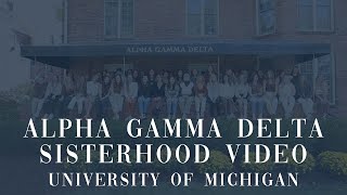 Alpha Gamma Delta - University of Michigan Sisterhood Video