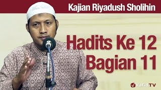 Kajian Riaydush Sholihin #61: Pembahasan Hadist ke 12 Bagian 11 - Ustadz Zaid Susanto, Lc