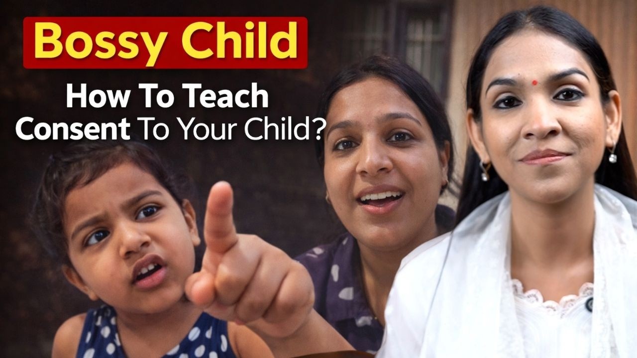 Bossy Child? How To Teach Consent To Your Child? | Riddhi Deorah ...