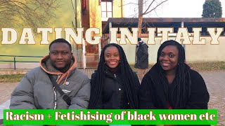 DATING IN ITALY 🇮🇹 AS AFRICANS| FETISHISING OF BLACK WOMEN