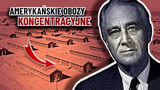 Dla kogo Amerykanie zrobili obozy koncentracyjne?