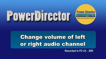 PowerDirector - Change volume of left or right audio channel