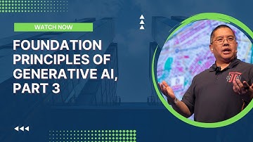 Foundation Principles of Generative AI, Part 3
