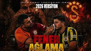 Galatasaray Taraftarlari - Fener Ağlama (2026 Stüdyo Versiyon)