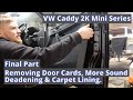 VW Caddy 2k Sound Deadening, Insulation & Carpet Part 5 Conversion Caddy Camper Micro