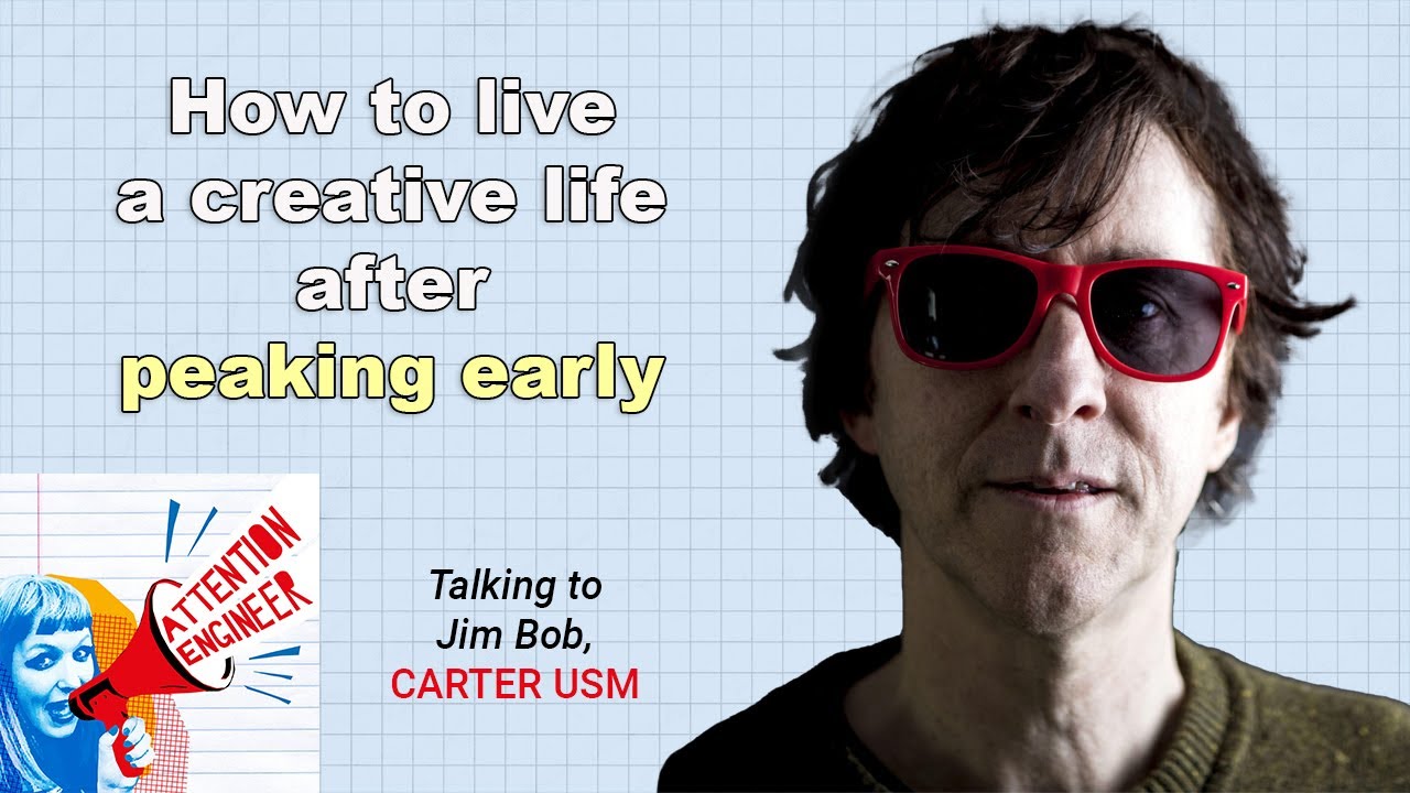 How to live a creative life after peaking early - Jim Bob (Carter USM) - Episode 20