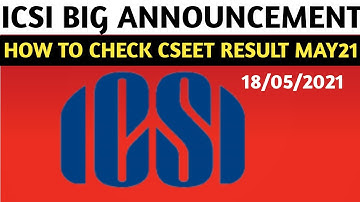 ICSI BIG ANNOUNCEMENT | HOW TO CHECK CSEET RESULT MAY 2021 | CSEET EXAM MAY 2021