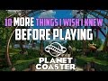 Planet Coaster 10 MORE Things I Wish I Knew Before Playing | Planet Coaster Guide | Quick Tips