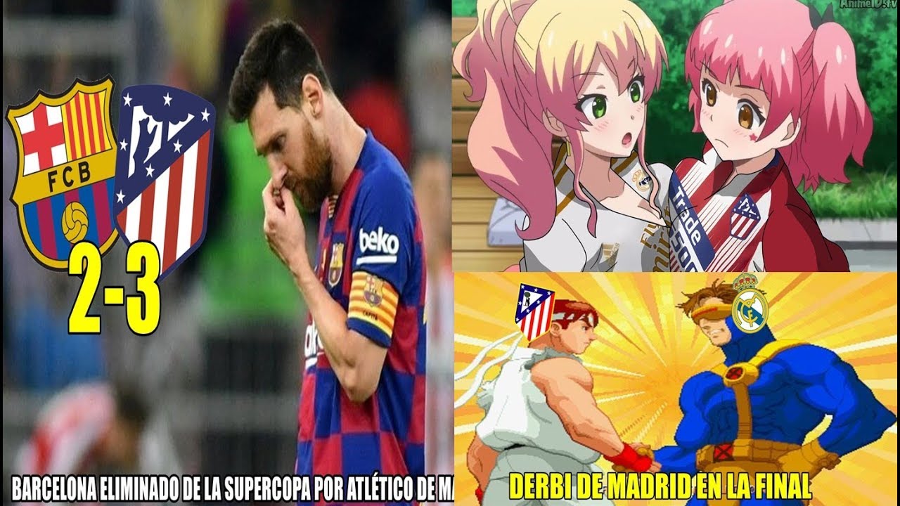 Memes Barcelona Eliminado De La Supercopa De Espaa Real Madrid Vs Atltico Youtube