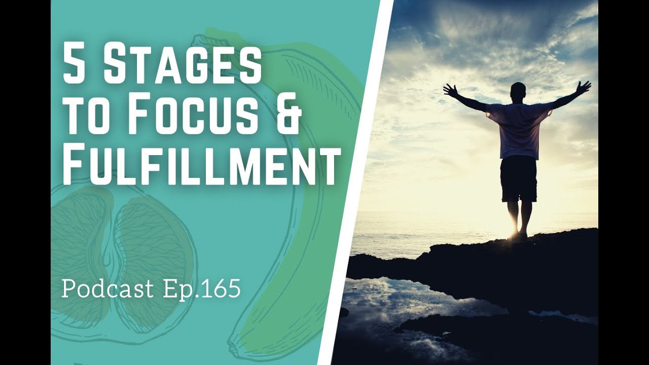 5 Stages of Focus & Fulfillment - YouTube