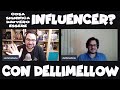 ESSERE INFLUENCER OGGI: COSA SIGNIFICA DAVVERO? con DELLIMELLOW