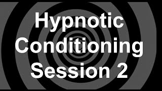 Hypnotic Conditioning Session 2