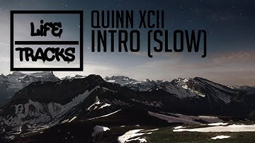 Quinn XCII - Intro(Slow)