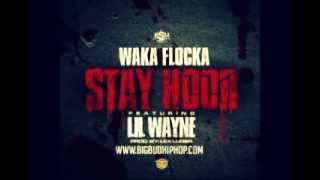 Waka Flocka Flame feat. Lil Wayne - Stay Hood