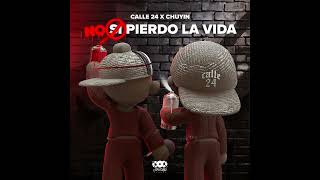 Calle 24 X CHUYIN - No Pierdo La Vida