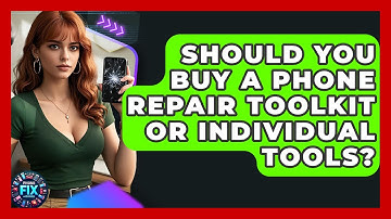 Should You Buy A Phone Repair Toolkit Or Individual Tools? - Phone Fix and Features