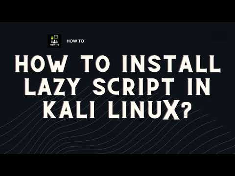 How to Install Lazy Script in Kali Linux?