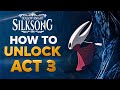 Hollow Knight Silksong - How to Unlock the Secret Act 3 Guide | True Ending