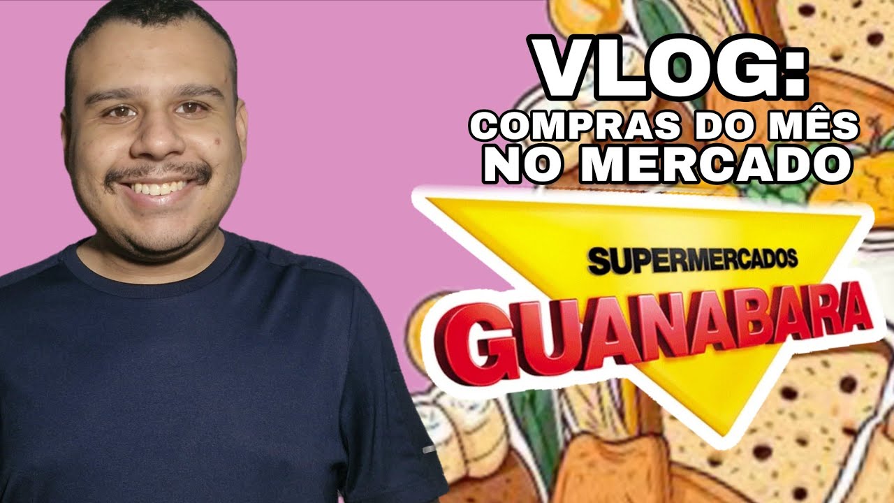 COMPRAS NO MÊS DE FEVEREIRO NO MERCADO GUANABARA 📍 