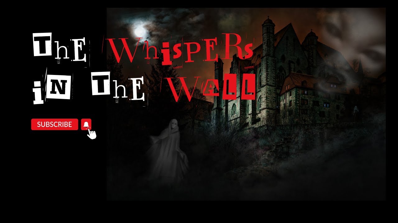 The Whispers in the Wall: A Bone-Chilling Horror Story - YouTube