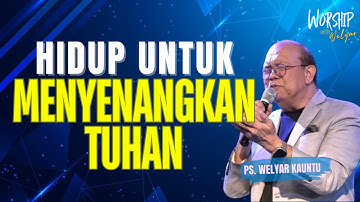 HIDUP UNTUK MENYENANGKAN TUHAN || WORSHIP WITH WELYAR - 7 MARET 2025