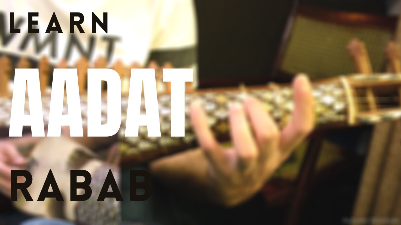 How to play Aadat - Atif Aslam on Rabab