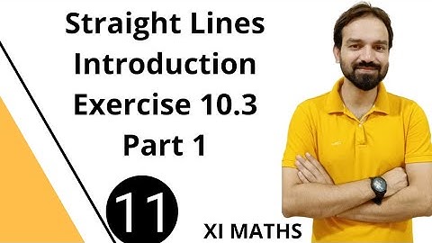Exercise 10.3 Introduction ( Part 1 ) || Straight Lines || Chapter 10 || Class 11 Maths NCERT ||