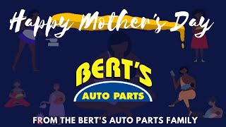 Happy Mother's Day from Bert's Auto Parts|| May 10,2020