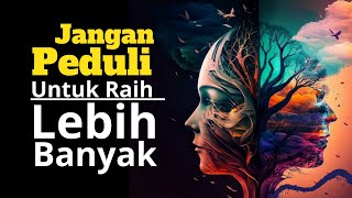 Hukum Efek Terbalik - Ketika Kamu Berhenti Peduli, Maka Kamu Akan Memiliki Semuanya.