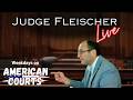 Judge Fleischer Live 7.17.2026