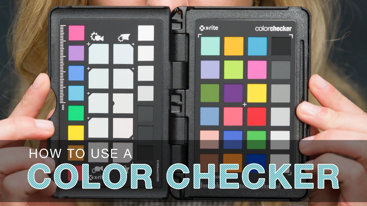 How to Use a Color Checker 