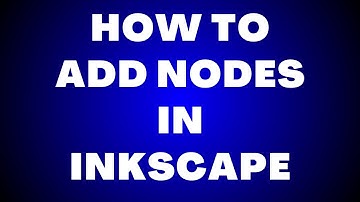 How to Add Nodes in Inkscape? 2 Simple Methods