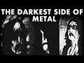 The most sinister bands in black metal