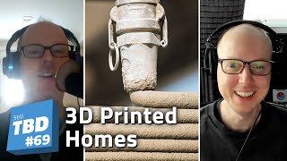 69: 3D Printed Homes Have a Strong Foundation