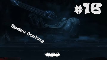 SPACE JOCKEY / FACEHUGGERS! - Alien: Isolation - Gameplay (walkthrough / playthrough) #16
